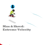 Play Max & Shred: Extreme Velocity now!
