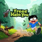 Trees Hate You